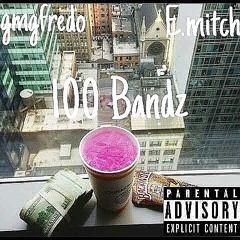 Gmgfredo - 100 bands ft. Emitch