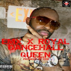 DANCEHALL QUEEN EMX FT ROYAL
