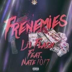 Lil Flash - Frenemies Ft. Nate1017 (Prod. @CBMiX)