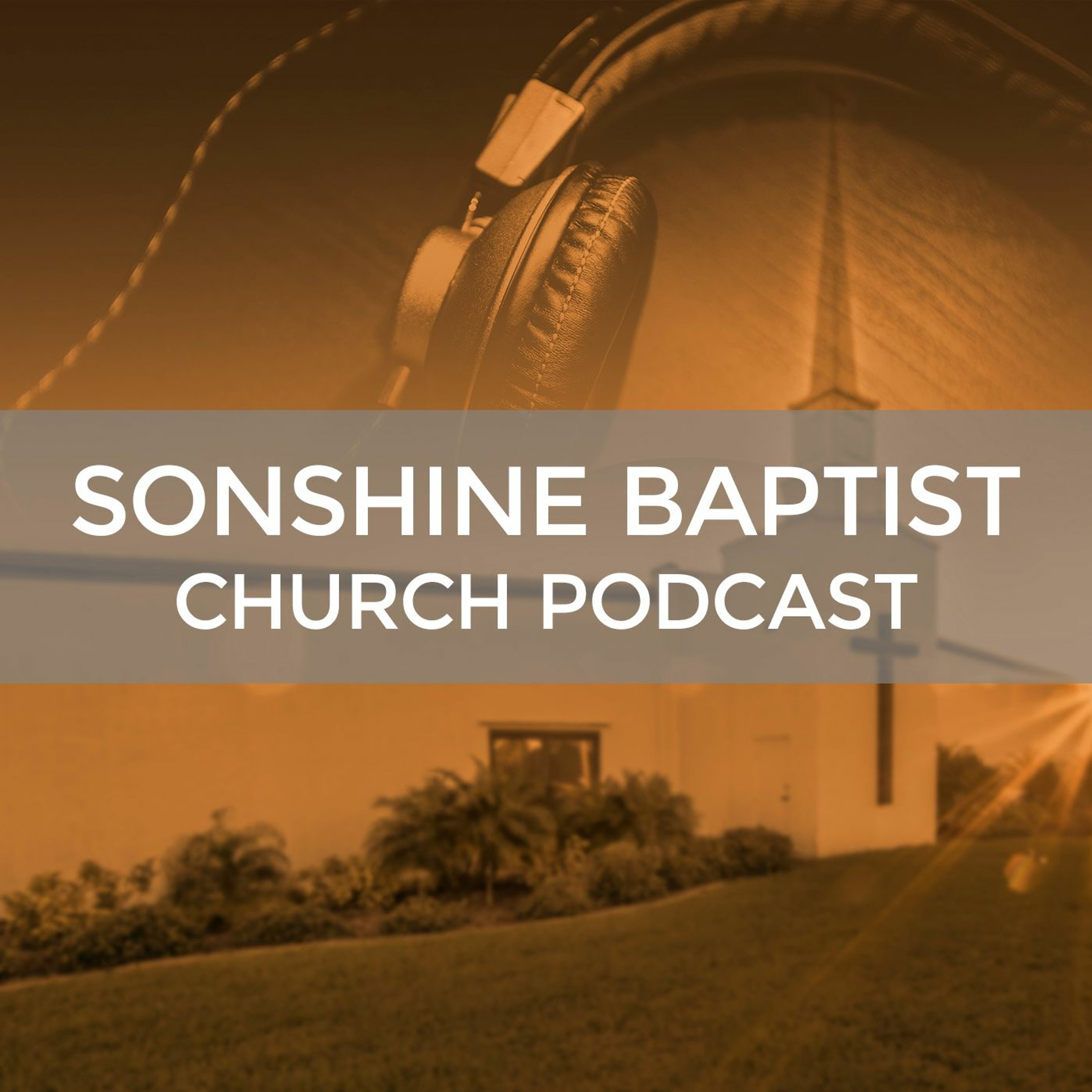Sonshine Baptist Church Podcast