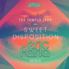 Eric Faria - Remix - The Temper Trap - Sweet Disposition ------------------- FREE DOWNLOAD