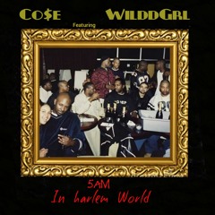 Yung Co$e Feat WilddGrl -5AM IN HARLEM WORLD