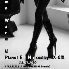 OX-SIX - Planet E (Technosyndrome Warm Up) 23.07.2016