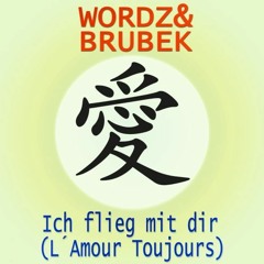 Wordz & Brubek - Ich Flieg Mit Dir (L'Amour Toujours)(Club Mix Snip)