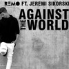 remo-ft-jeremi-sikorski-against-the-world-lovciaa