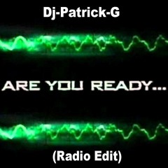 Dj-Patrick-G - Are You Ready (Radio Edit)