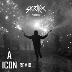 Skrillex - Stranger ( A-Icon Remix )