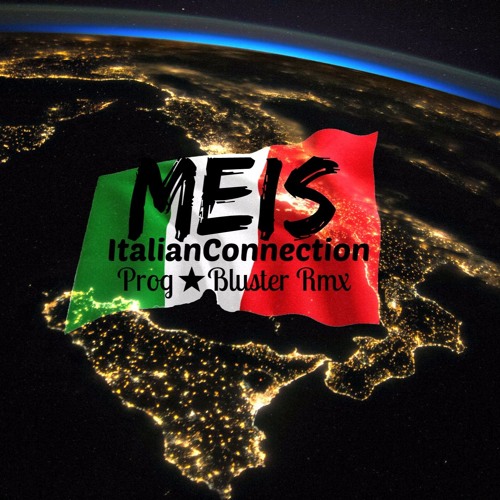 Meis - Italian Connection (Prog Bluster Rmx - vol II) - FREE -
