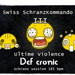 Swiss SchranzKommando III Ultime Violence  Def Cronic Schranzcore 185 Bpm