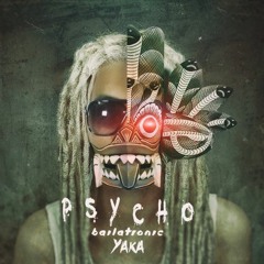 YAKA - Psycho
