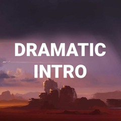 Dramatic Intro