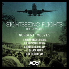 Norbert Meszes - Sightseeing Flights - The Remixes (American DJ Remix)