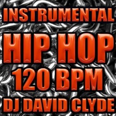 HIP HOP INSTRUMENTAL 120 BPM DJ DAVID CLYDE