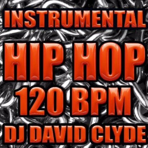 HIP HOP INSTRUMENTAL 120 BPM DJ DAVID CLYDE