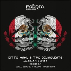 Ditto Mnml, Two Delinquents - Mexican Funky (Joell Sanchez & Regor Remix)