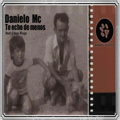 Danielo Mc Feat. Chus Rioja - Te Echo De Menos