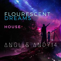 ANGL & Andy14 - Fluorescent Dreams
