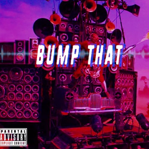 BUMP THAT