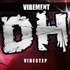 VIBEMENT - Vibestep (DH Release)