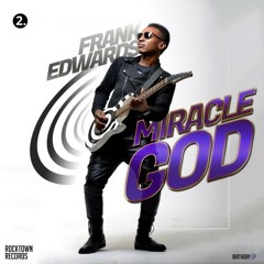 Miracle God - Frank Edwards