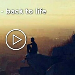 back to life