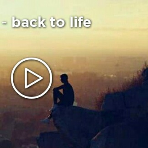 back to life