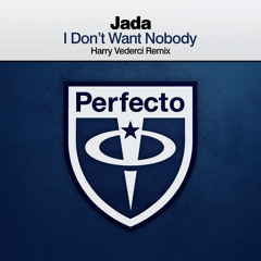 Jada - I Don't Want Nobody (Harry Vederci Remix)