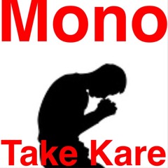 Mono~Take Kare