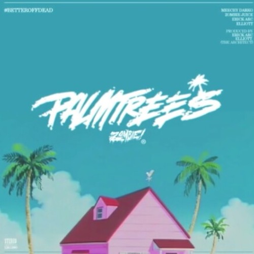 Stream Flatbush ZOMBiES - Palm Trees (Prod. By Erick Arc Elliott).mp3 by  Grant Asay | Listen online for free on SoundCloud