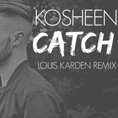 Kosheen - Catch (Louis Karden Remix)