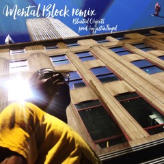 Mental Block remix - production by justinTbyrd