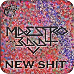 New Shit (Original Mix) - Maestro 3DD4