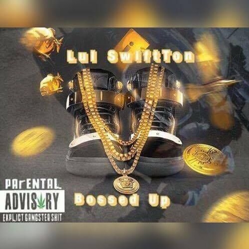 Lul SwiftTon - Bossed Up (Unmixed)
