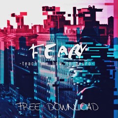 Feary - Teach Me How To Neuro [FREE DOWNLOAD]