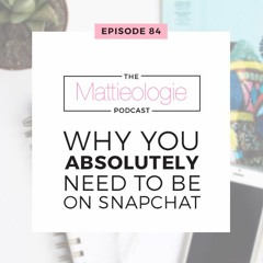 Why You Absolutely Need To Be On Snapchat