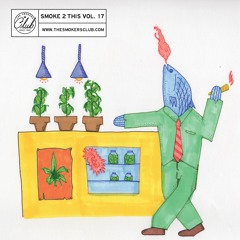 The Smokers Club - "Smoke 2 This" Vol. 17