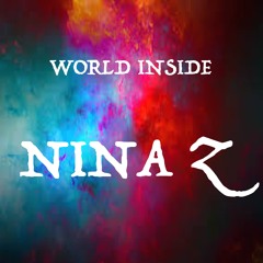 World Inside ~ Nina Z