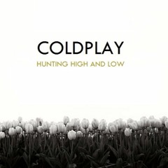 Coldplay - Hunting High And Low (A-Ha Cover)