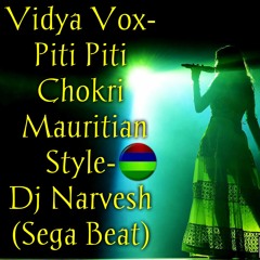 Vidya Vox-Piti Piti Chokri(Sega Beat)-DjNarvesh Ft Vidya