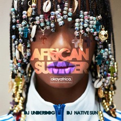 ◥ AFRICAN SUMMER v. 1  - DJ UNDERDOG + DJ NATIVE SUN via @okayafrica ///