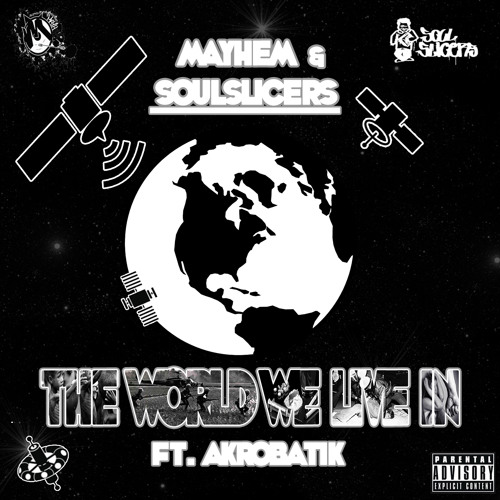 The World We Live In ft. Akrobatik prod. Soulslicers