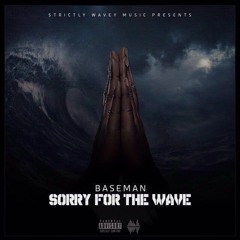 Baseman - Sorry For The Wave