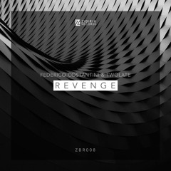 Federico Costantini & Twolate - Revenge [OUT NOW]