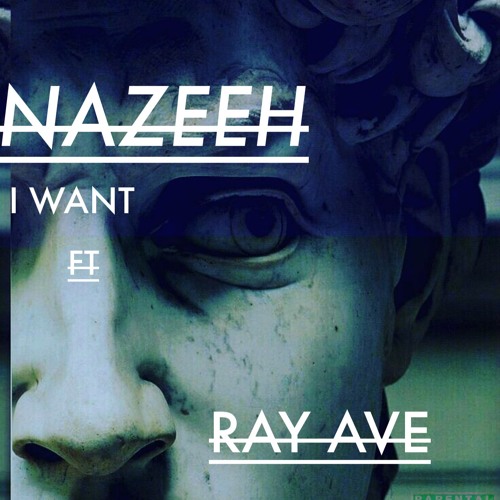 I Want ft. Ray Ave (Prod. NOVA)