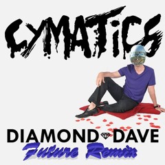 Cymatics - Future Bass (DiamondDave Remix)Free DL