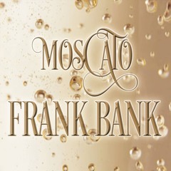 Moscato - Frank Bank