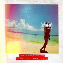 Time Of Your Life X Ineffable Sound