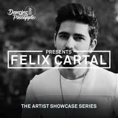 Dancing Pineapple Artist Showcase Series: Felix Cartal [6/28/16]