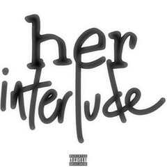 Trey Maine - Her Interlude Ft Tom Flies