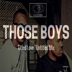 Those Boys - Titled Love(Untitled Main Mix)